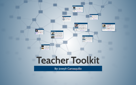 Teacher Toolkit by Joseph Carrasquillo on Prezi