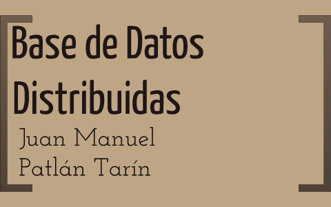 Base de datos distribuidas by Manuel Patlan on Prezi