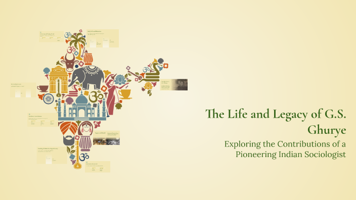 The Life and Legacy of G.S. Ghurye by REJANI SCARIAH on Prezi