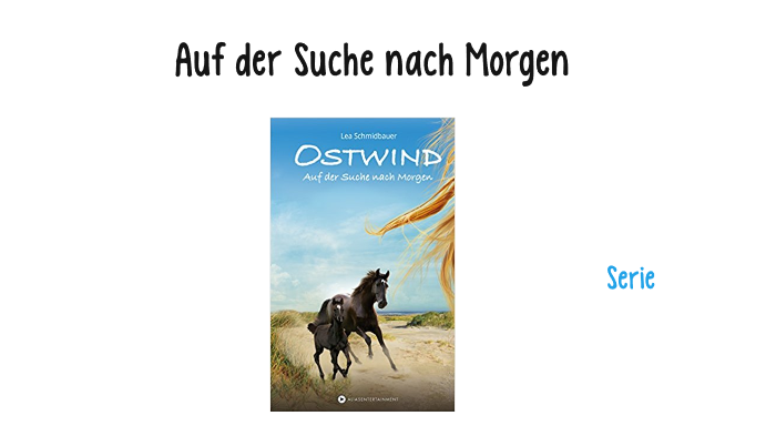 Ostwind 4 Auf Der Suche Nach Morgen Ostwind Auf der Suche nach Morgen by Salome Odermatt on Prezi