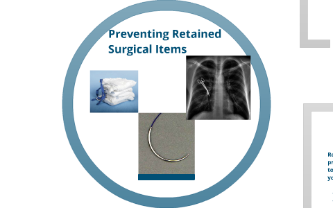 Preventing Retained Surgical Items by sharon modyman on Prezi