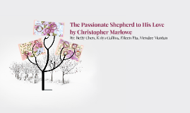 the passionate shepherd to his love meaning of each stanza