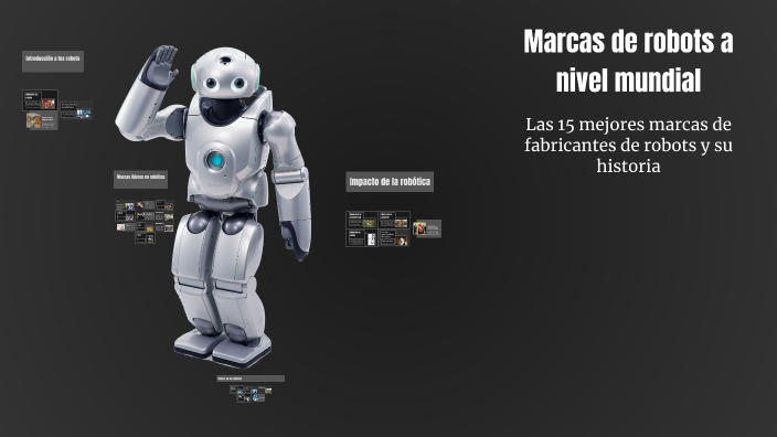 Marcas de robots a nivel mundial by JOSE ALONSO BAROJAS VASQUEZ on Prezi