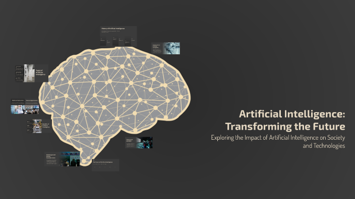 Artificial Intelligence: Transforming the Future by feryal elsayed on Prezi