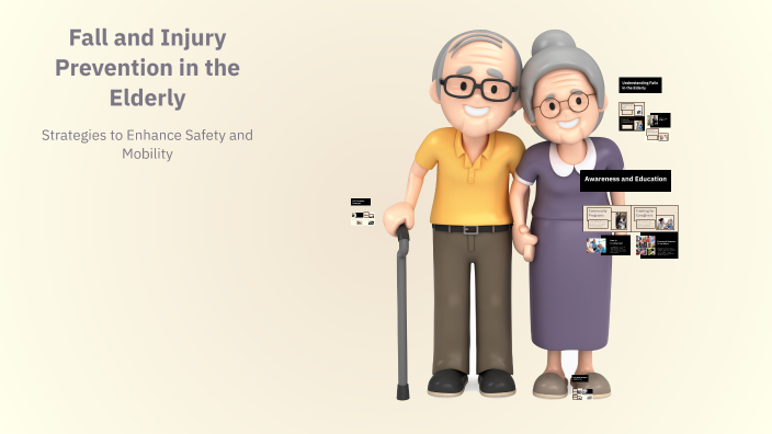 Fall and Injury Prevention in the Elderly by on Prezi