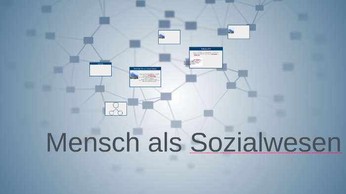 Mensch Als Soziales Wesen Mensch als Sozialwesen by oliver janssen on Prezi