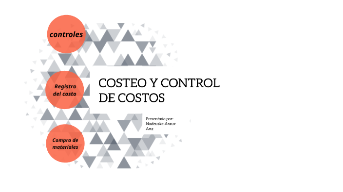 Costeo Y Control De Costos De Materiales Y Mano De Obra By Ana Garcia On Prezi 6120