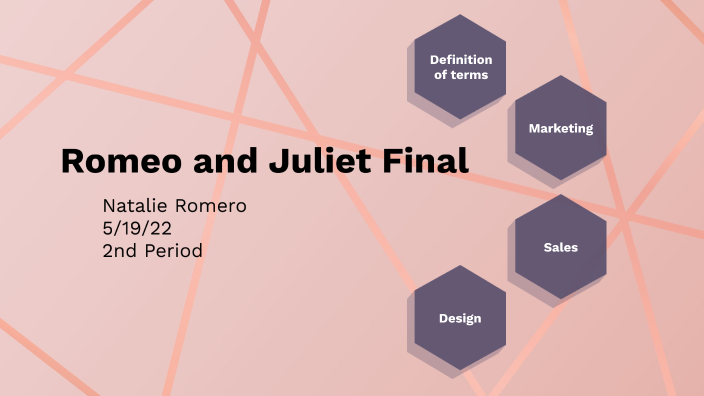 Romeo and Juliet Final by Natalie Romero on Prezi