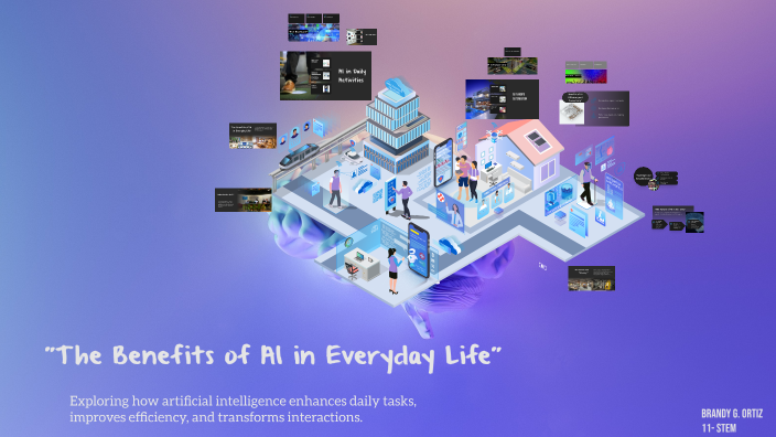 The Benefits of AI in Everyday Life by brandy ortiz on Prezi