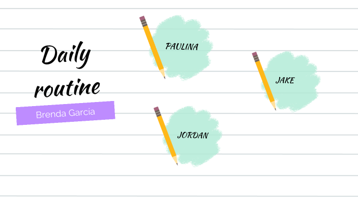 Daily routine by BRENDA MARLENY GARCIA RAFAILAN on Prezi