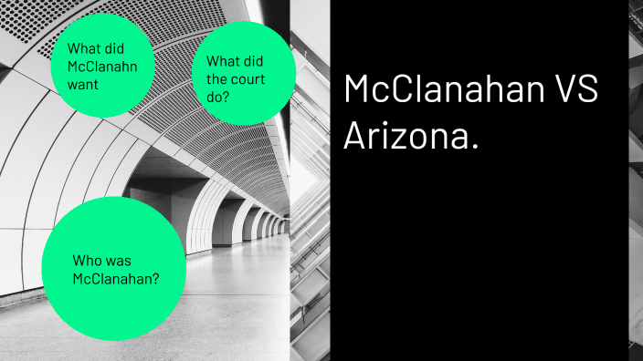 McClanahan VS Arizona. by Lula DeCora on Prezi