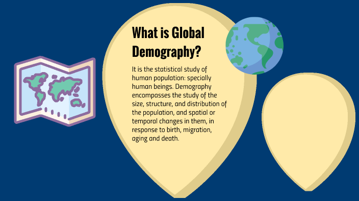 GLOBAL DEMOGRAPHY CW By Chelsea S. Lisay On Prezi