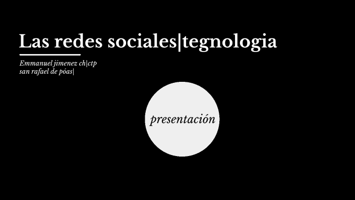 Las redes sociales by Emmanuel chavarria on Prezi