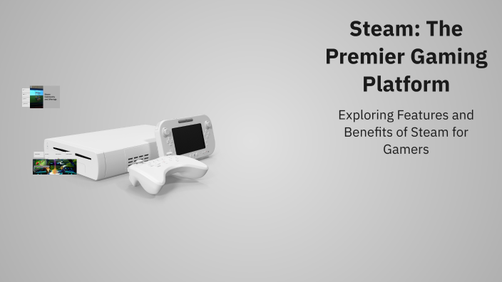 Steam: The Premier Gaming Platform by Ростислав Статкевич on Prezi