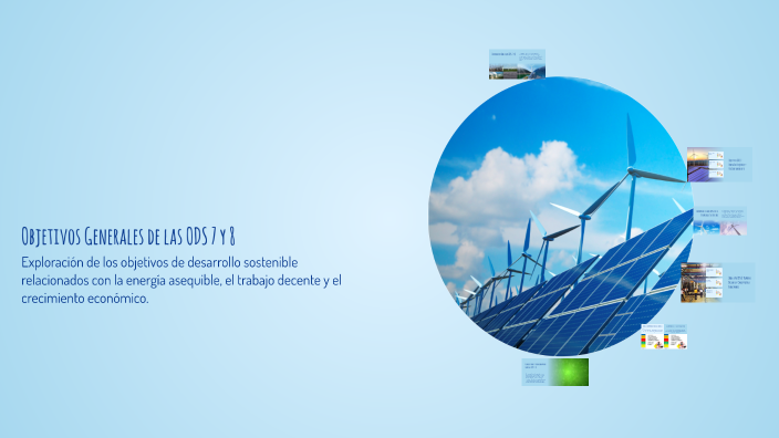 Objetivos Generales de las ODS 7 y 8 by karen magaña on Prezi