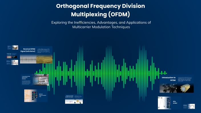 Orthogonal Frequency Division Multiplexing (OFDM) by toot frot on Prezi