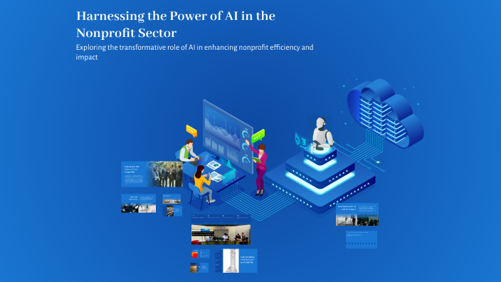 Harnessing the Power of AI in the Nonprofit Sector by Khalid Hilal on Prezi