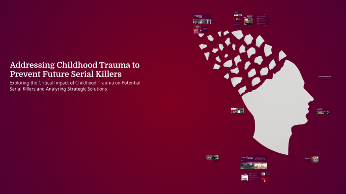 Addressing Childhood Trauma to Prevent Future Serial Killers by Alison ...