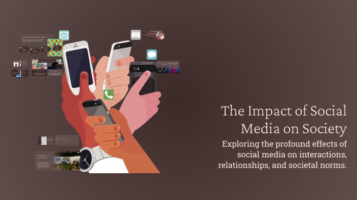 The Impact of Social Media on Society by بازياد on Prezi