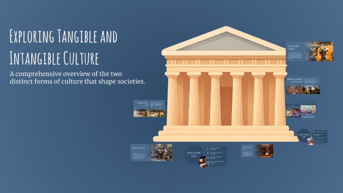 Making Intangible Tangible Exploring Tangible and Intangible Culture by Madina on Prezi
