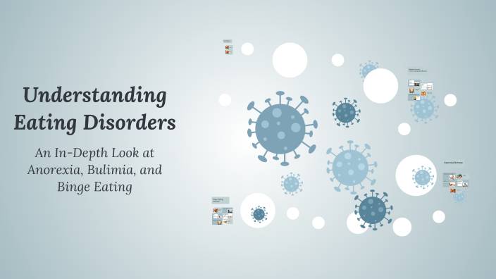 Understanding Eating Disorders by Leslie Dunnivan on Prezi