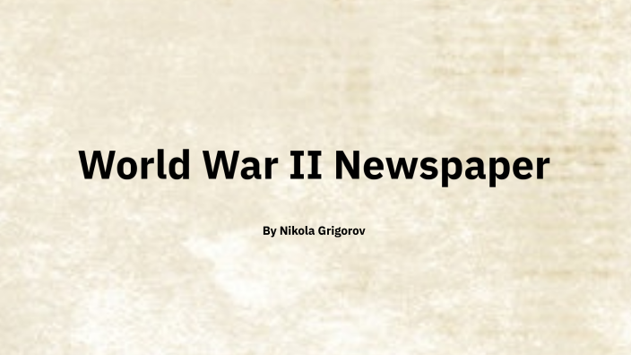 World War II Propaganda by Nikola Grigorov on Prezi