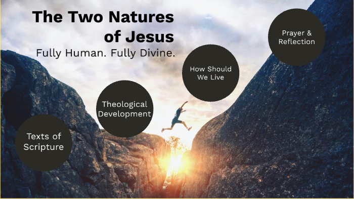 Two Natures Of Jesus By Javier Soegaard On Prezi