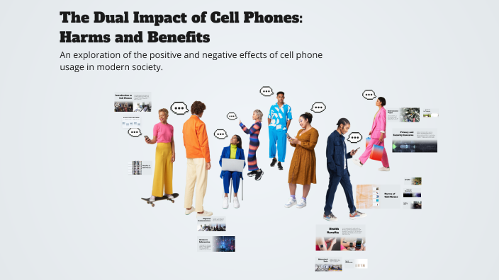 The Dual Impact of Cell Phones: Harms and Benefits by M.masood Ali on Prezi