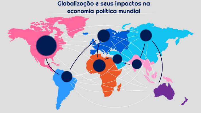 Globalização e seus impactos na economia política mundial by Isabelle ...
