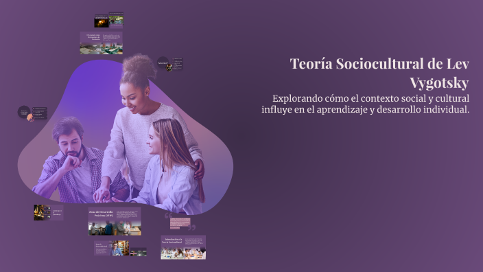 Teoría Sociocultural de Lev Vygotsky by beatriz tula on Prezi