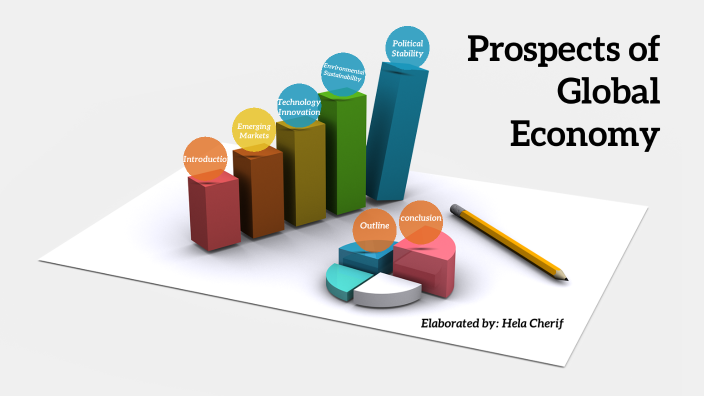 Prospects of global economy by Hela Cherif on Prezi Next