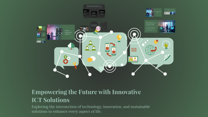 Empowering the Future with Innovative ICT Solutions by Ahmad on Prezi