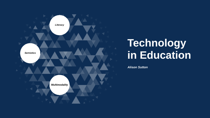 Technology in Education by Alison Sutton on Prezi