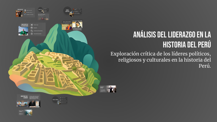 Análisis del Liderazgo en la Historia del Perú by Enzo Gutierrez on Prezi
