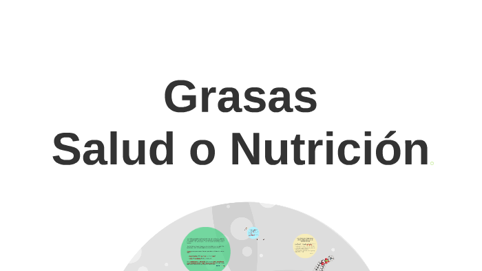 Grasas Salud o Nutricion by Santiago Lozada on Prezi