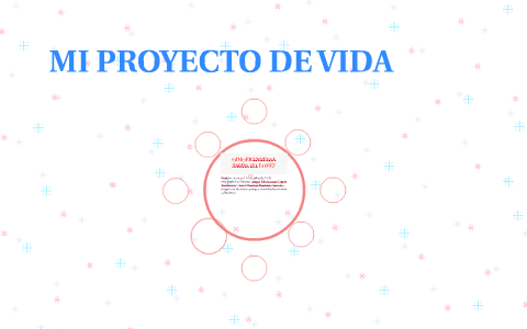 MI PROYECTO DE VIDA by vanessa espinoza on Prezi