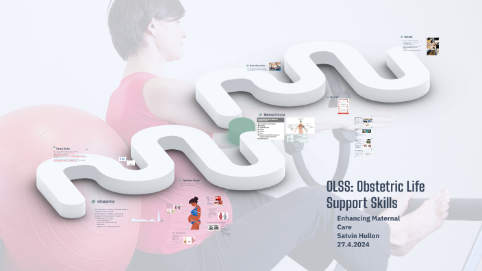 OLSS: Obstetric Life Support Skills by Satvin Hullon on Prezi