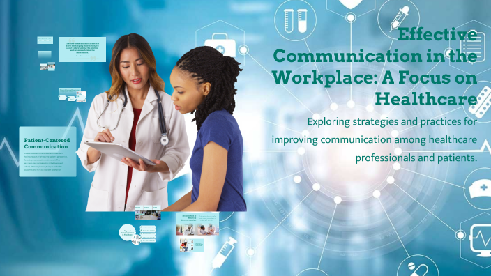 Effective Communication in the Workplace: A Focus on Healthcare by ...