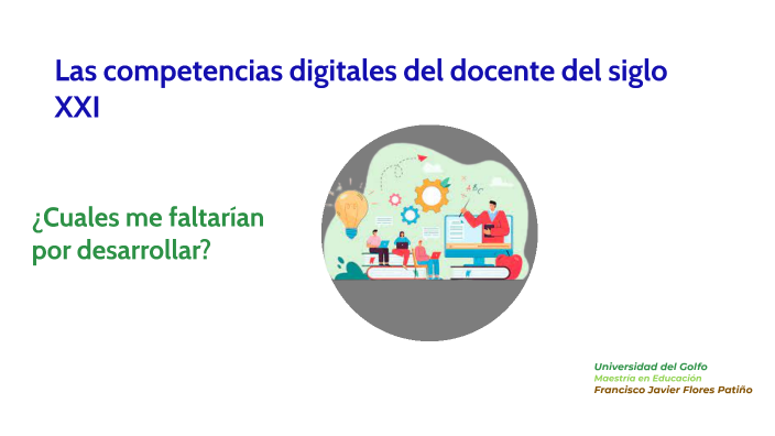 Competencias Digitales Del Docente Del Siglo XXI By Francisco Javier ...