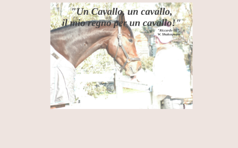 O cavallina, cavallina storna... by Elisa Van Engelenhoven on Prezi