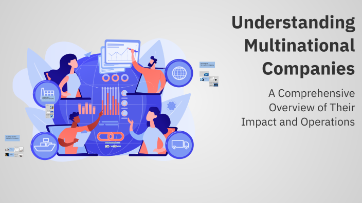 Understanding Multinational Companies by Arush Ramesh on Prezi