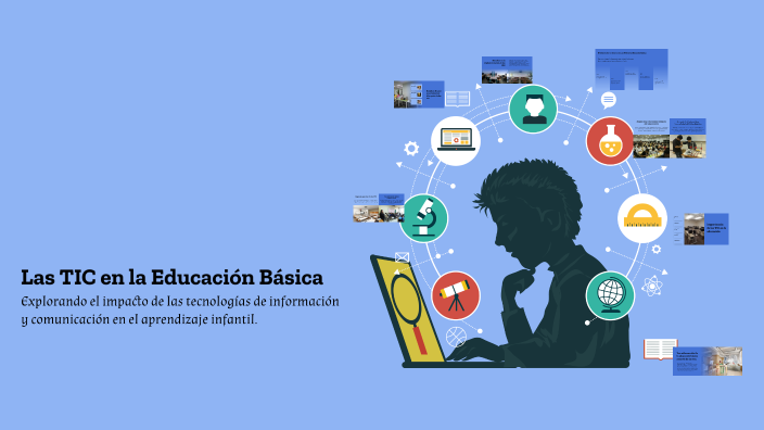 Las TIC en la Educación Básica by Ramona Vargas Garcia on Prezi
