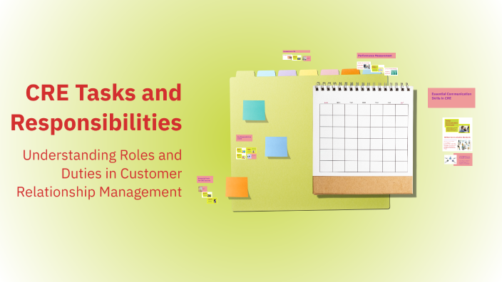CRE Tasks and Responsibilities by Dilgith Das on Prezi