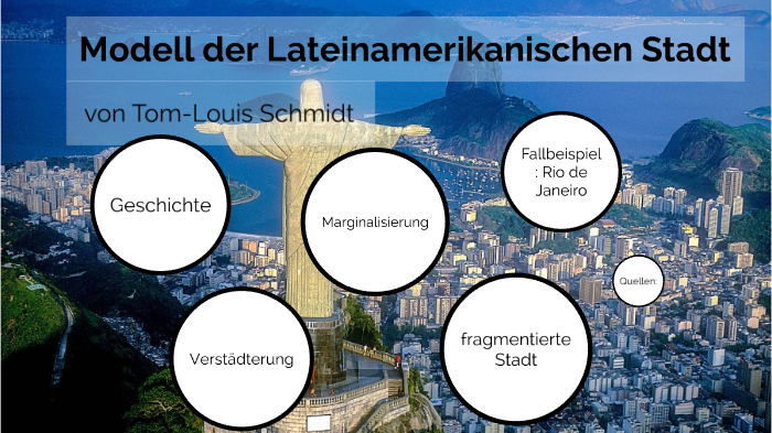 Modell Der Lateinamerikanischen Stadt Modell der Lateinamerikanischen Stadt by Tom-Louis Schmidt on Prezi