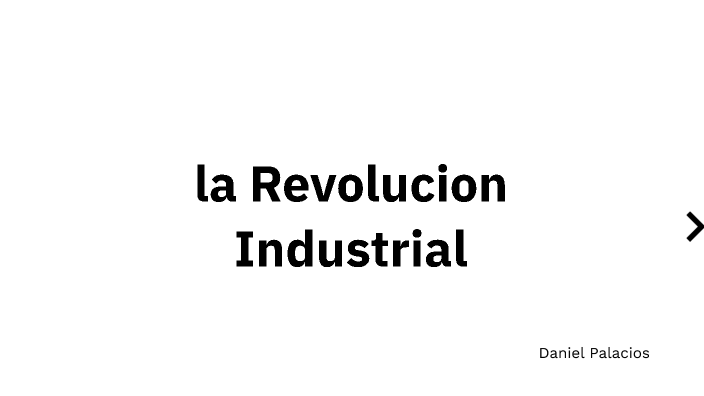 REVOLUCION INDUSTRIAL by daniel palacios on Prezi