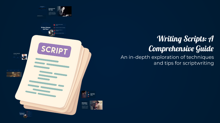 Writing Scripts: A Comprehensive Guide by adonis pinedo on Prezi