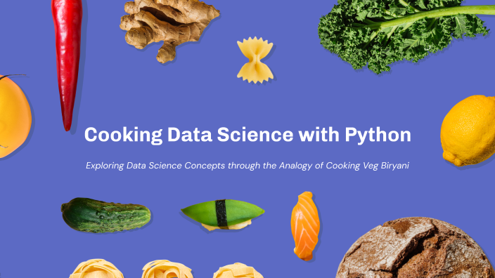 Cooking Data Science with Python by Sachin R on Prezi