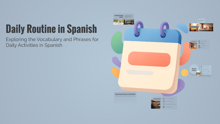 Daily Routine in Spanish by Laura Bonilla Libreros on Prezi