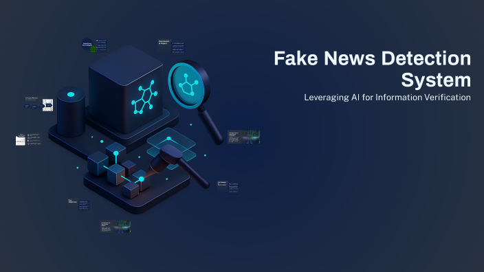 Fake News Detection System by Aravinth Aravi on Prezi