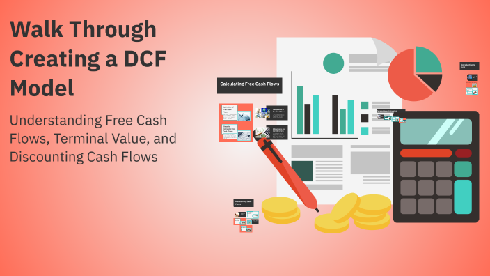 Walk Through Creating a DCF Model by Avadhut Dongare on Prezi